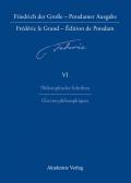 Friedrich der Große - Potsdamer Ausgabe Frédéric le Grand - Édition de Potsdam / Philosophische Schriften - Oeuvres philosophiques