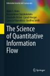 The Science of Quantitative Information Flow