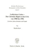 Lobbyisten Gottes - Die Christian Right in den USA von 1980 bis 1996.