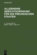 Allgemeine Gerichtsordnung für die Preussischen Staaten / Theil I. Titel 1–13