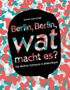 Berlin, Berlin, wat macht es?