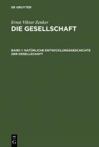 Ernst Viktor Zenker: Die Gesellschaft / Natürliche Entwicklungsgeschichte der Gesellschaft