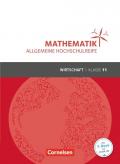 Mathematik - Allgemeine Hochschulreife - Wirtschaft / Klasse 11 - Schülerbuch