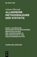 Johann Pfanzagl: Allgemeine Methodenlehre der Statistik / Elementare Methoden unter besonderer Berücksichtigung der Anwendungen in den Wirtschafts- und Sozialwissenschaften