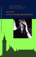 Carl Orff und der Heilige Berg Andechs
