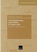 Local Democracy and Politics in South Asia