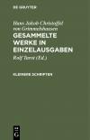 Hans Jakob Christoffel von Grimmelshausen: Gesammelte Werke in Einzelausgaben / Kleinere Schriften