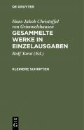 Hans Jakob Christoffel von Grimmelshausen: Gesammelte Werke in Einzelausgaben / Kleinere Schriften