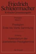 Friedrich Schleiermacher: Kritische Gesamtausgabe. Predigten / Predigten. Erste bis Vierte Sammlung (1801-1820) mit den Varianten der Neuauflagen (1806-1826)