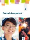 Deutsch kompetent 7. Allgemeine Ausgabe Gymnasium