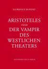 Aristoteles oder Der Vampir des west­lichen Theaters