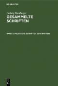 Ludwig Bamberger: Gesammelte Schriften / Politische Schriften von 1848–1968