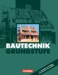 Bautechnik - Grundstufe / Schülerbuch