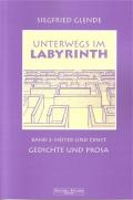 Unterwegs im Labyrinth / Gedichte und Prosa - heiter und ernst