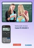 Arbeiten mit Casio-Rechnern / Mathematik mit dem Casio FX-991DE X