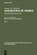 Johann Ch. Gottsched: Ausgewählte Werke. Gesammelte Reden / Gesammelte Reden. 1. Teil
