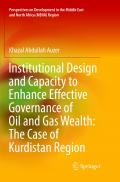 Institutional Design and Capacity to Enhance Effective Governance of Oil and Gas Wealth: The Case of Kurdistan Region