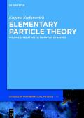 Eugene Stefanovich: Elementary Particle Theory / Relativistic Quantum Dynamics