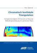 Chromatisch konfokale Triangulation - Hochgeschwindigkeits 3D-Sensorik auf Basis der Wellenlängenschätzung mit optimierten Filtern