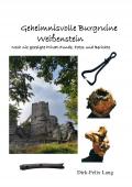 Geheimnisvolle Orte und ihre Funde / Geheimnisvolle Burgruine Weißenstein