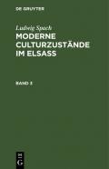 Ludwig Spach: Moderne Culturzustände im Elsass / Ludwig Spach: Moderne Culturzustände im Elsass. Band 3