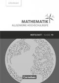 Mathematik - Allgemeine Hochschulreife - Wirtschaft / Klasse 11 - Lösungen zum Schülerbuch